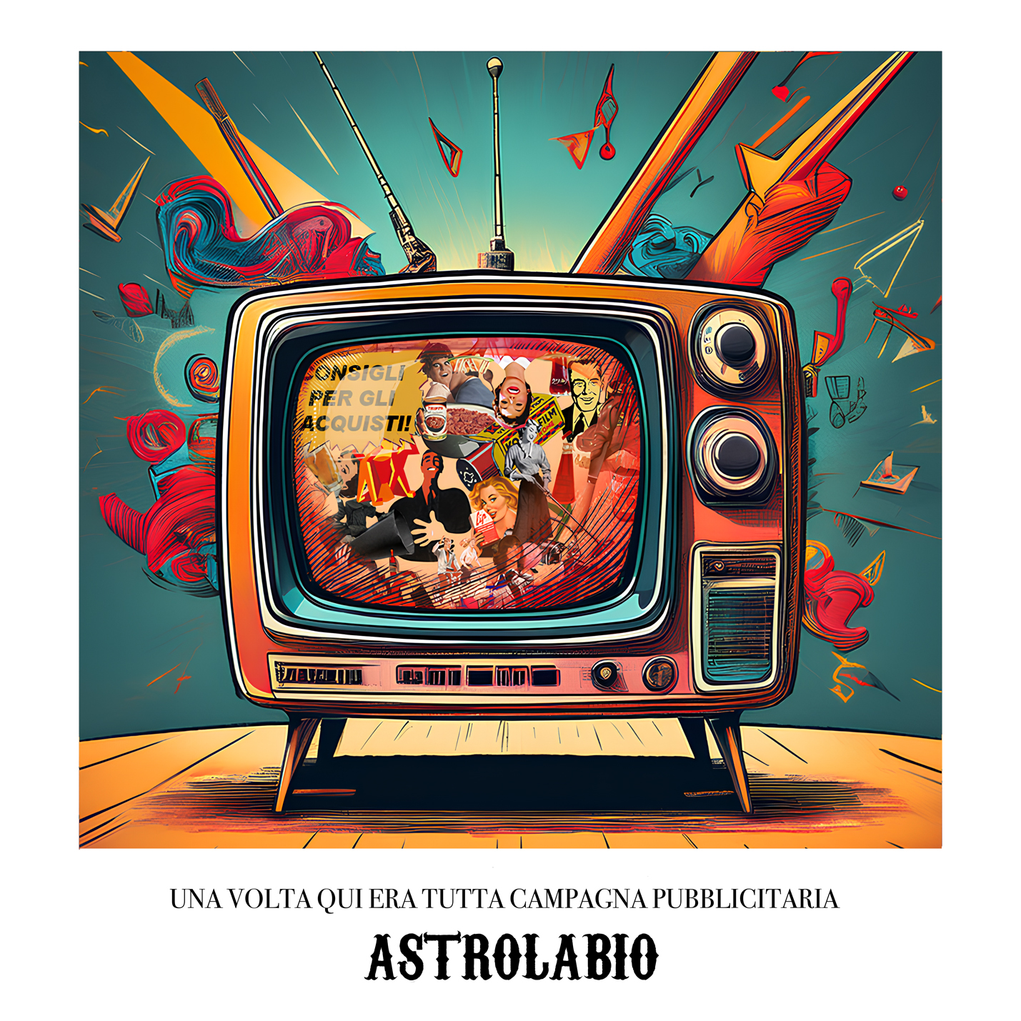 Astrolabio - Una volta qui era tutta campagna pubblicitaria